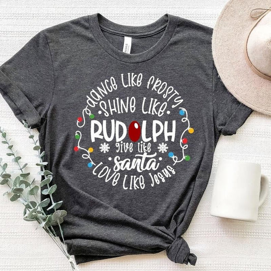 Dance Like Frosty Shine like Rudolph Give like Santa Love Like Jesus Shirt, Cute Christmas Sweatshirt, Unisex Crewneck Sweatshirt & Shirt Classic Cotton