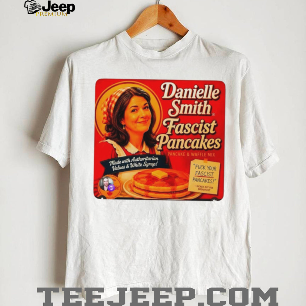 Danielle Smith Fascist Pancakes and Waffle Mix made with authoritarian shirt