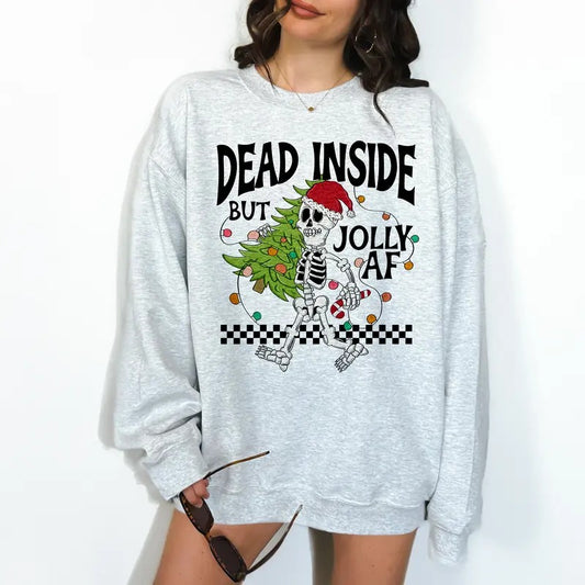 Dead Inside but Jolly AF - Unisex Crewneck Sweatshirt - Print is Sublimation, Funny Tee, Funny Apparel, Gift Idea, Relaxed Fit, Casual Apparel