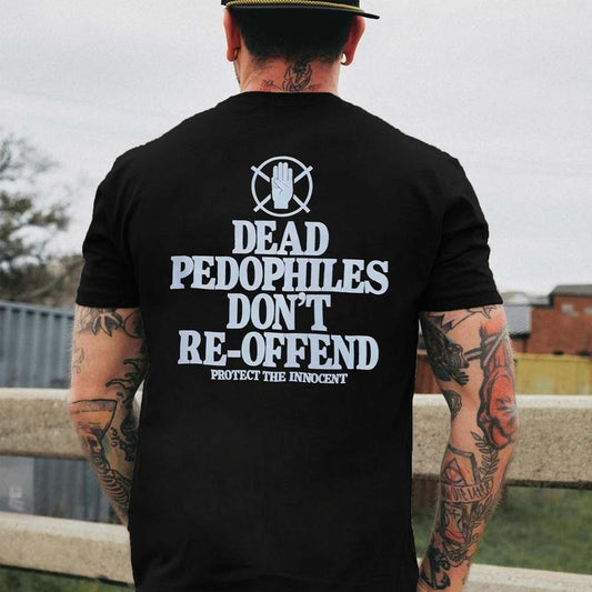 Dead Pedooophiles Don't Re-Offend Printed Men's T-shirt