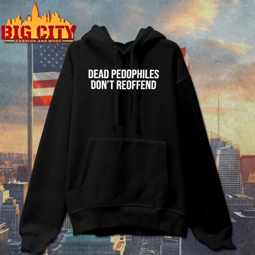 Dead Pedophiles don’t reoffend text shirt