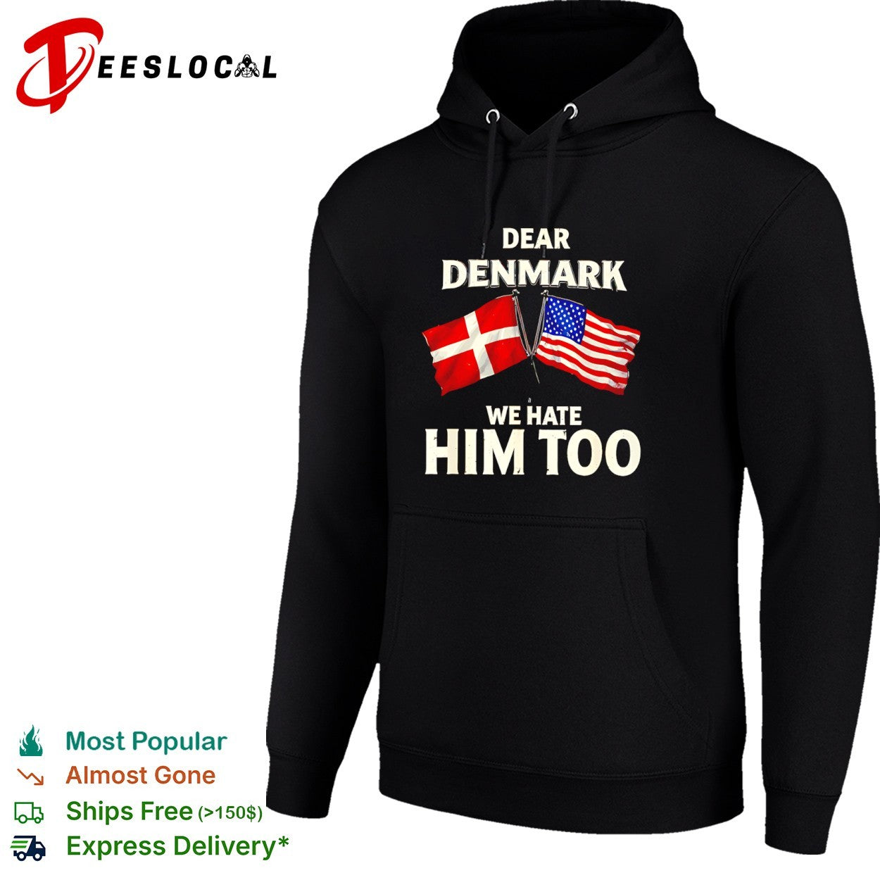 Dear Denmark We Hate Him Too Flag USA Political shirt