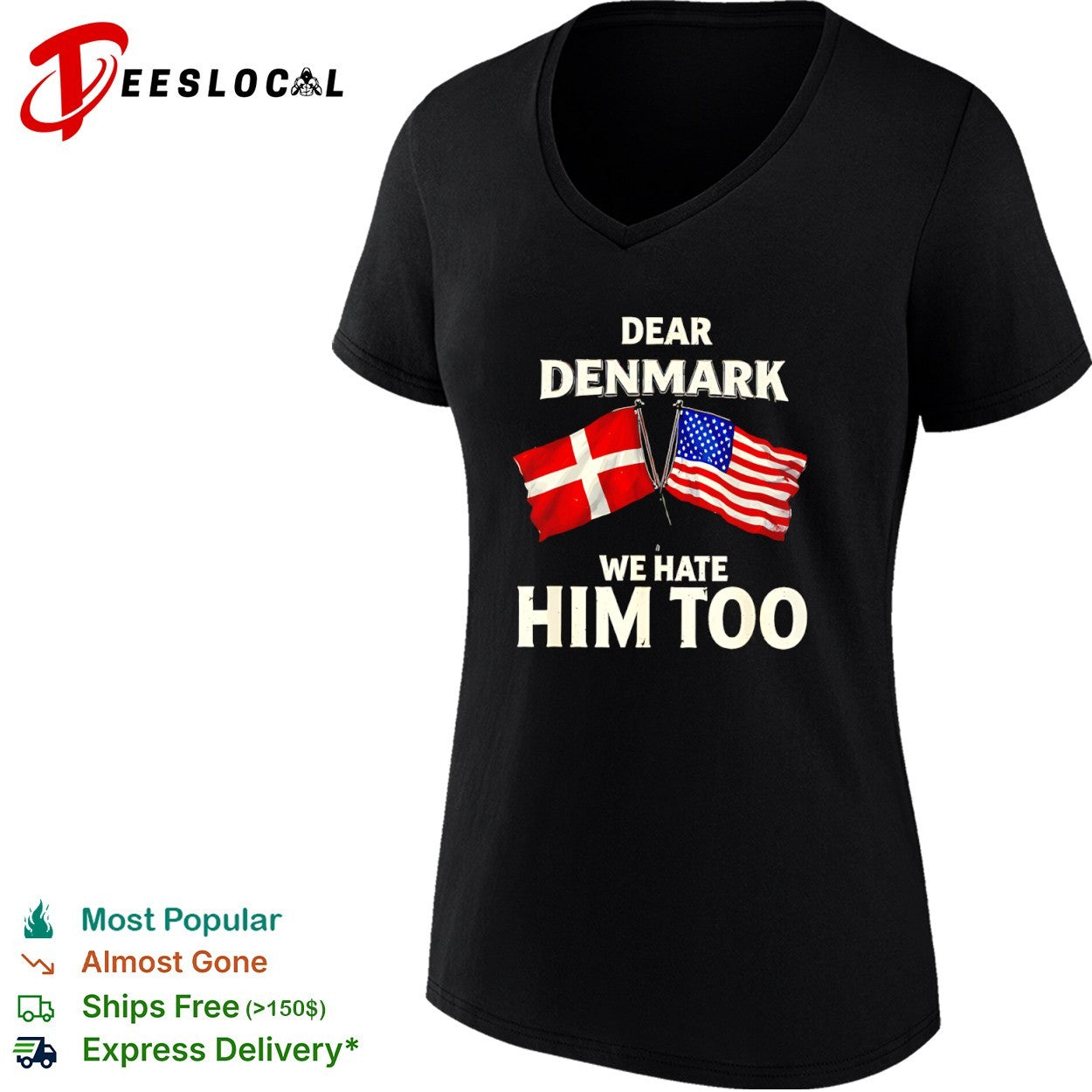 Dear Denmark We Hate Him Too Flag USA Political shirt
