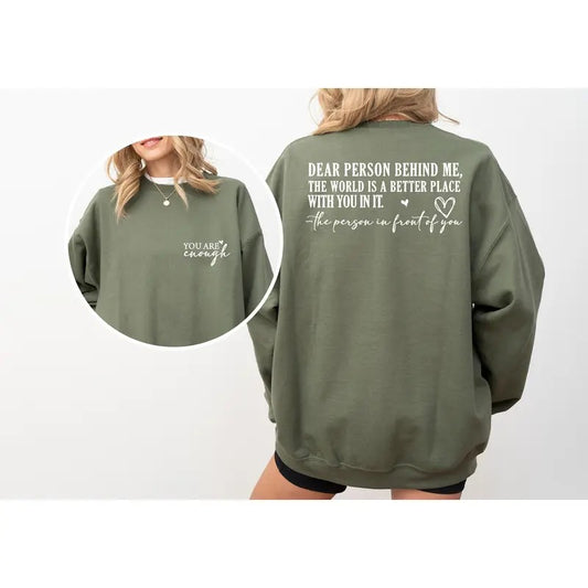Dear Person Behind Me Front And Back Sweatshirtinspirational Hoodiemental Healthaesthetic Sweatshirtpositivity Sweatshirt