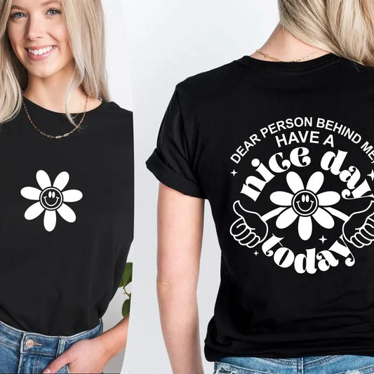 Dear Person Behind Me Have A Nice Day Today Shirt Positive Shirt Mental Health Shirt Motivational Shirt Positive Vibes Shirt TK43GN