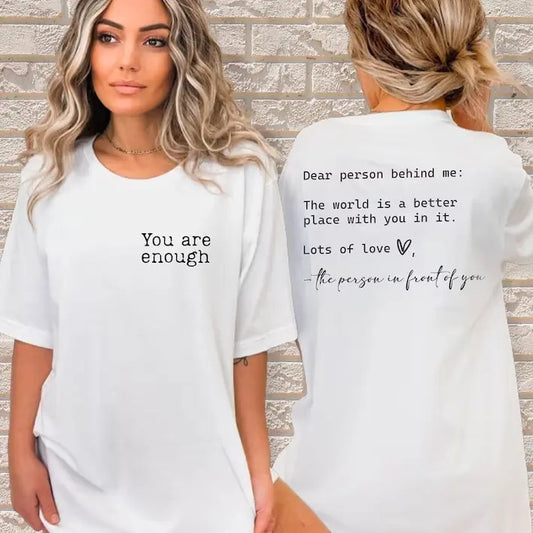 Dear Person Behind Me Shirt, You Are Enough T-Shirt, Mental Health Matters Tee, Inspirational Dress, You Matter T-Shirt, Gift for Wife, Her