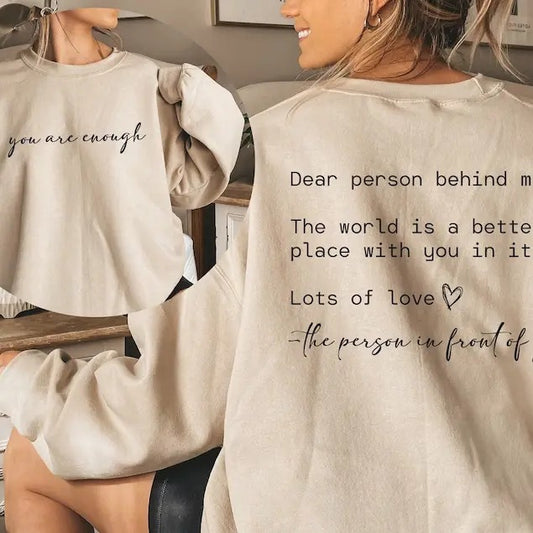 Dear Person Behind Me Sweatshirt, You Matter Sweatshirt, You Are Enough Sweatshirt, Mental Health Matters Sweatshirt, Kindness Sweatshirts Cotton Womenswear