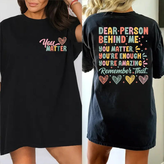 Dear Person Behind Me Two Sided Sweater You Are Enough Tshirt Tomorrow Needs You Sweaterdear Person Behind Me Sweater Positivity T-shirt TK43GN