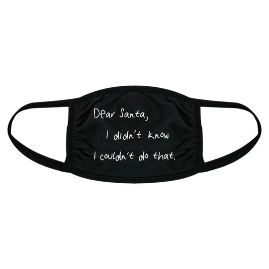 Dear Santa I Didn't Know I Couldn't Do That Face Mask Funny Christmas Nose And Mouth Covering Funny Masks for Adults Christmas  Novelty Masks for Adults Black