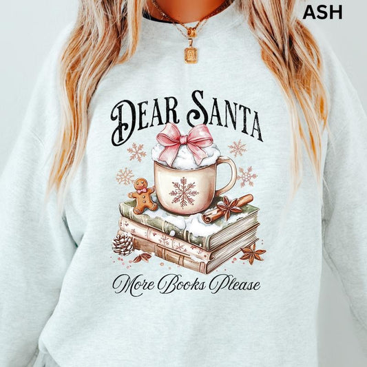 Dear Santa More Books Please Sweatshirt, Winter Graphic Sweatshirt Casual Cotton Polyester Oversized sweatshirt - Comfort Crewneck Menswear Womenswear