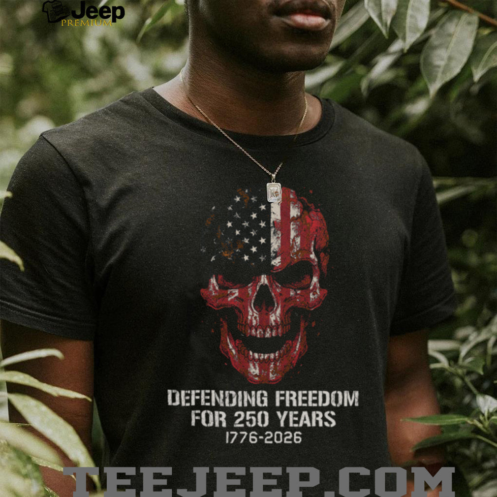 Defending Freedom For 250 Years 1776 2026 American Flag Skull T shirt