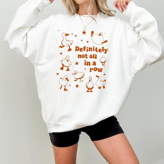 Definitely Not All In A Row Sweatshirt, Funny Got My Ducks In A Row Sweatshirt, Retro Funny Animals Sweatshirt, Funny Duck Meme Sweatshirt