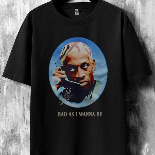 Dennis Rodman Bad as I wanna be signature shirT