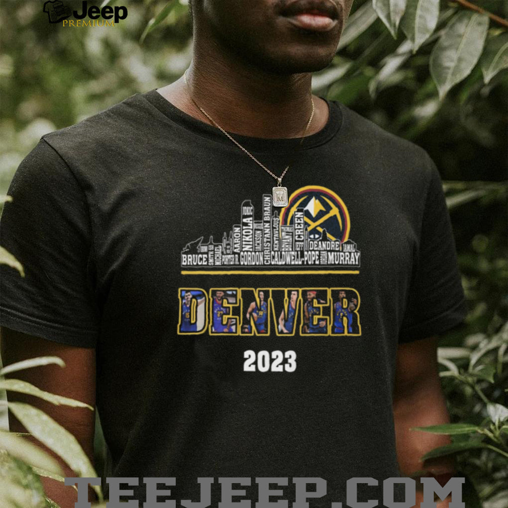 Denver Nuggets 2023 World Champions Roster Names Skyline T Shirt