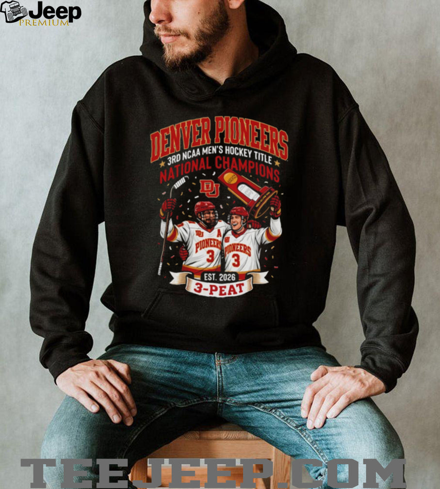 Denver Pioneers 2026 NCAA Men’s Hockey 3 Peat Champions T Shirt