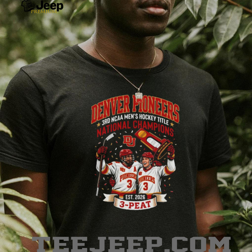 Denver Pioneers 2026 NCAA Men’s Hockey 3 Peat Champions T Shirt