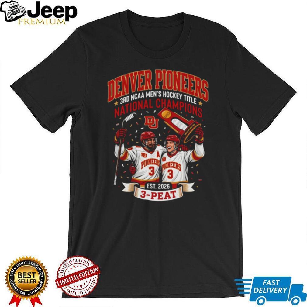 Denver Pioneers 2026 NCAA Men’s Hockey 3 Peat Champions T Shirt