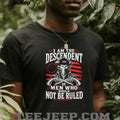 Descendant of Men Who Would Not Be Ruled 1776 Patriot T Shirt