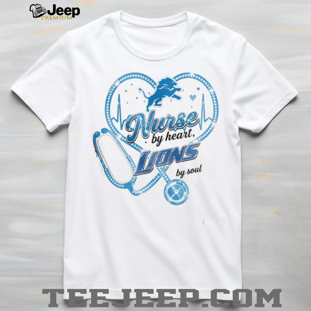 Detroit Lions Nurse T Shirt Nurse by Heart Lions by Soul Gameday T Shirt