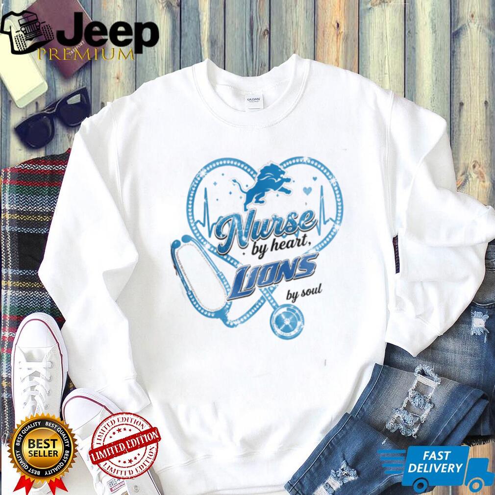 Detroit Lions Nurse T Shirt Nurse by Heart Lions by Soul Gameday T Shirt