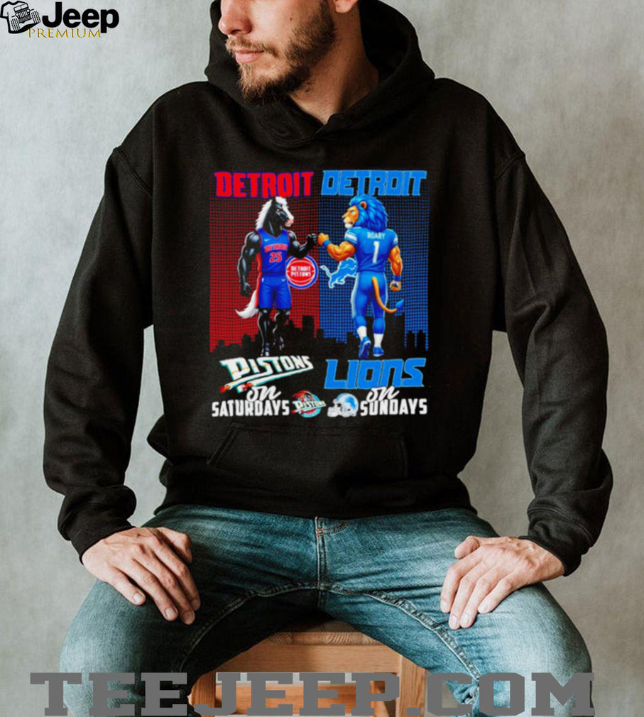 Detroit Pistons on Saturdays Detroit Lions on Sundays Mascot Fists T Shirt
