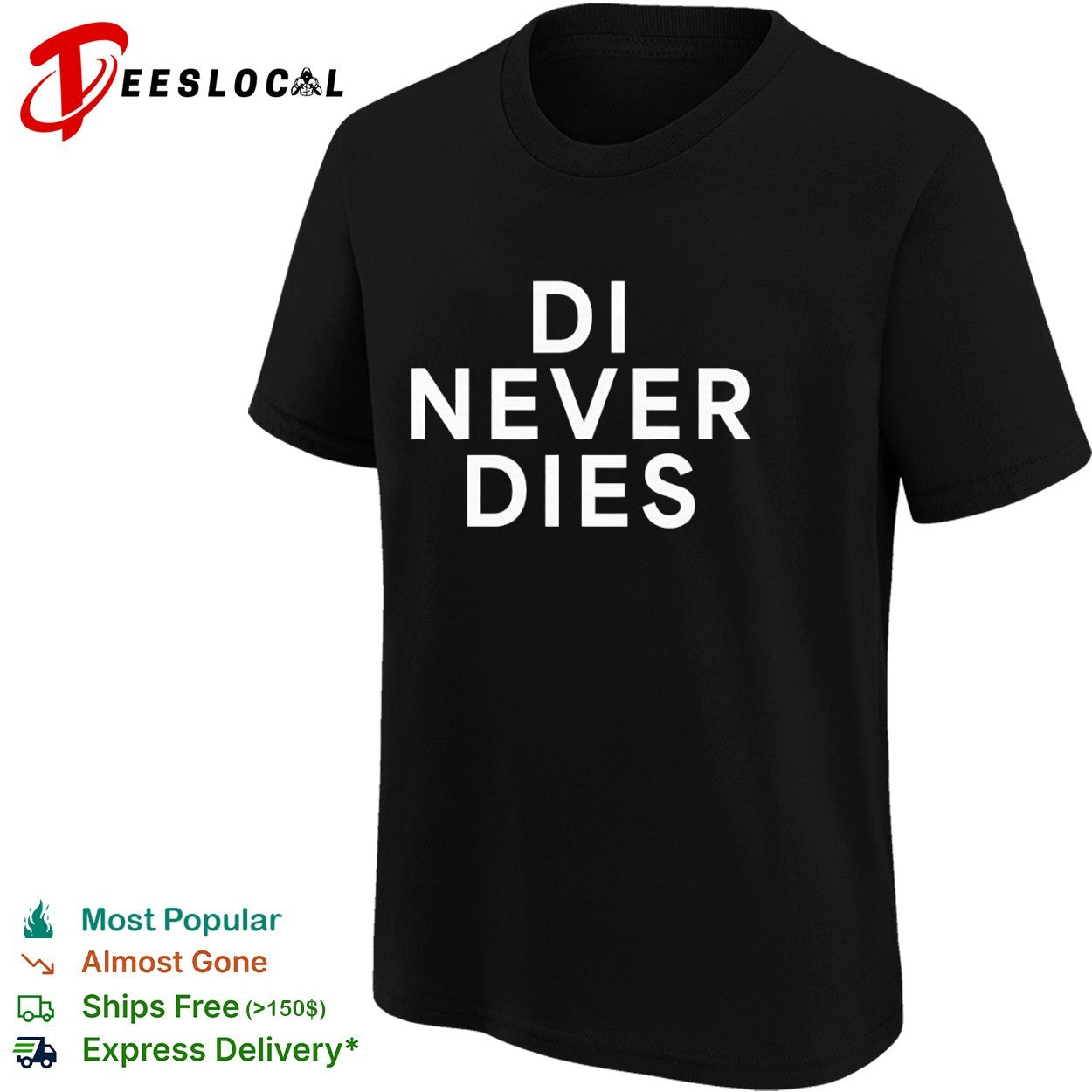 Di never dies shirt