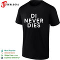 Di never dies shirt