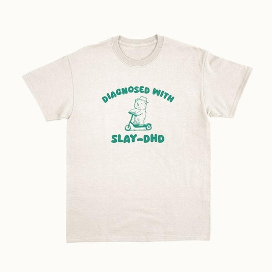 Diagnosed With Slay-DHD - Unisex