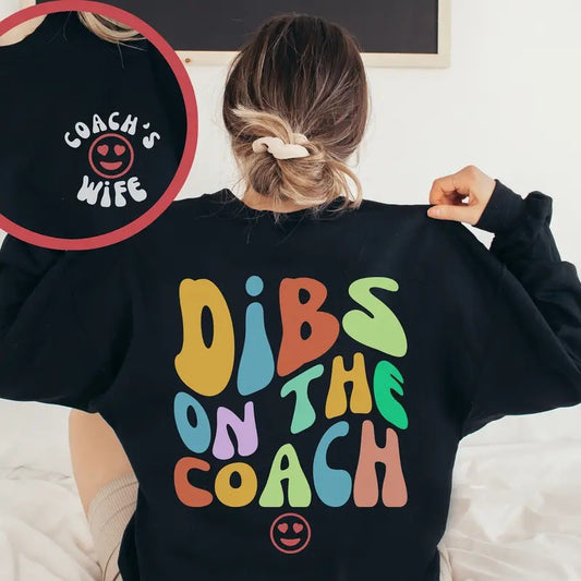 Dibs On The Coach Sweatshirt Coach Wife Sweatshirt Coaches Wife Shirt Baseball Soccer Football Basketball Coach Gift