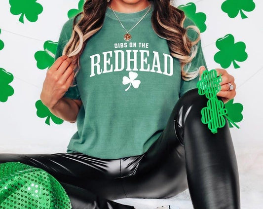Dibs On The Redhead Comfort Colors Shirt, Patrick's Day Shirt, St Patty Day Shirt St Paddy Shirt Luck of Irish Day Tee