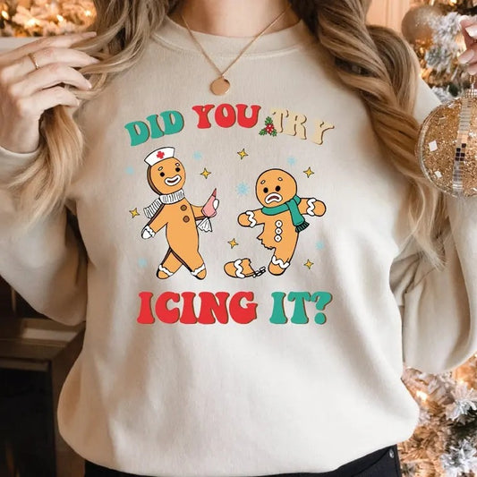 Did You Try Icing It Christmas Sweatshirt, Funny Gingerbread Humor Sweater For Physical Therapists, Athletic Trainers And PTs, Christmas Shirt