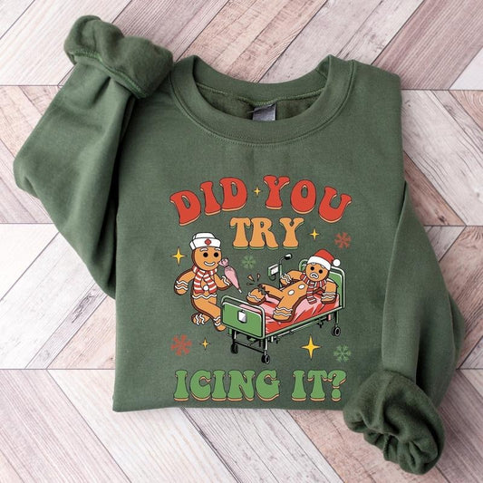 Did You Try Icing It Crewneck Sweatshirt, Nurse Sweatshirt and Hoodie, For Work Cute Nurse Shirt, Registered Nurse Shirt Nursing School
