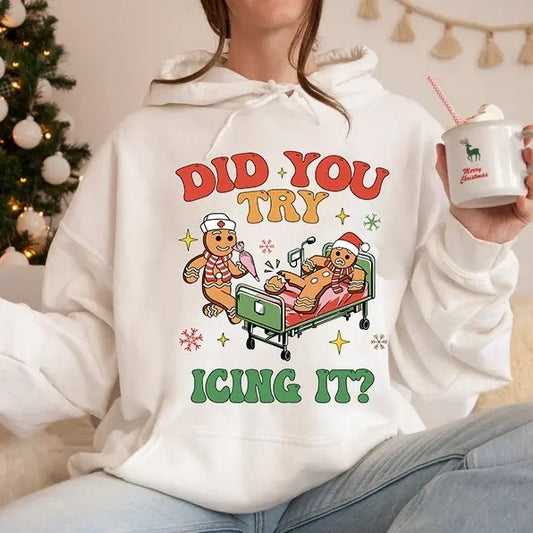 Did You Try Icing It Hoodie, Nurse Sweatshirt And Hoodie, Registered Nurse Shirt Nursing School, Unisex Shirt, Gift For Him, Gift For Her