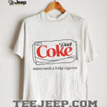 Diet Coke Mama Needs A Fridge Cigarette Funny Graphic T Shirt