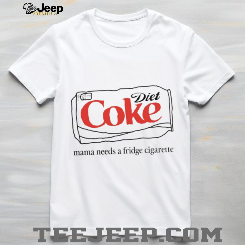 Diet Coke Mama Needs A Fridge Cigarette Funny Graphic T Shirt