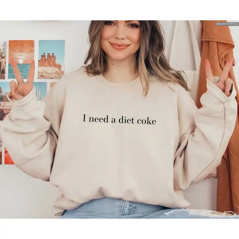 Diet Coke Printed Sweatshirt, Hoodie, Tee, I Need A Diet Coke Shirt, #CocaCola Funny Cringe Meme Trendy Sweatshirt , Global Trending Outfits