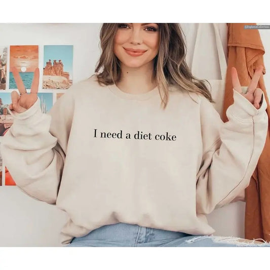 Diet Coke Printed Sweatshirt, Hoodie, Tee, I Need A Diet Coke Shirt, #CocaCola Funny Cringe Meme Trendy Sweatshirt , Global Trending Outfits
