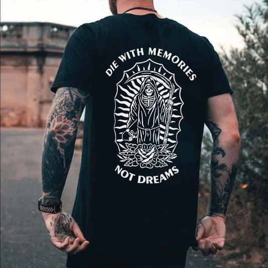 Diie With Memories Not Dreams Printed Men's T-shirt