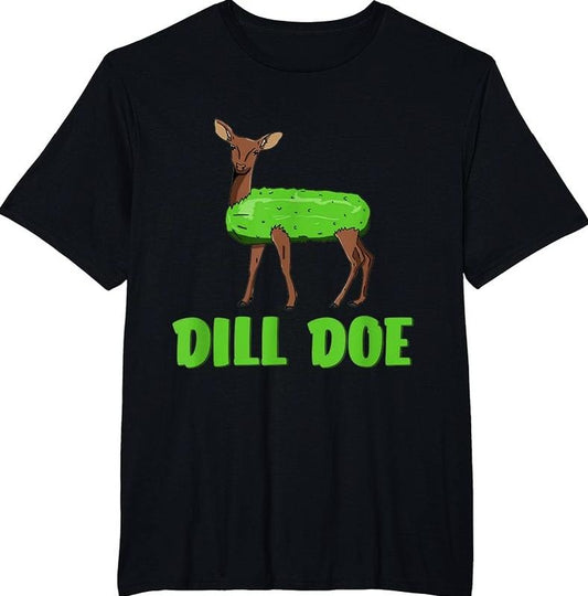 Dill Doe T-Shirt Punny Pickle Deer Graphic Hilarious Tee Womenswear Top Streetwear