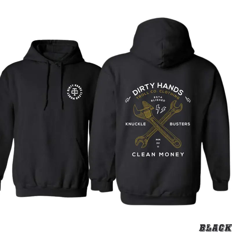 Dirty Hands Clean Money Hoodie - Unisex Sweatshirt for Hard Workers and Blue-Collar Enthusiasts - Sweatshirts, Menswear