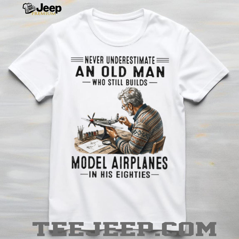 Distressed Never Underestimate Old Man Building Model Airplanes Retro Men Hobby Shirt