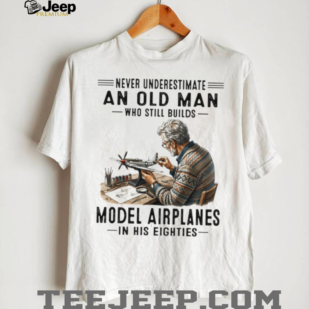 Distressed Never Underestimate Old Man Building Model Airplanes Retro Men Hobby Shirt