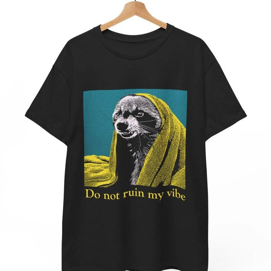 Do Not Ruin My Vibe Raccoon T-Shirt, Funny Raccoon Tee, Sarcastic Vibe Tee, Unisex Animal Lover Gift, Gift for Friends, Gift for Him & Her - Trending, Crew Neck, Top Casual Classic