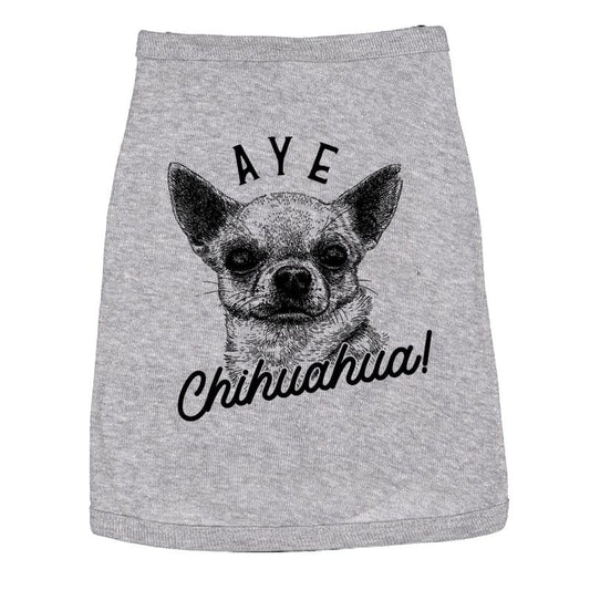 Dog Shirt Aye Chihuahua Tee Funny Tiny Dog Clothes Funny Dog Puppy Shirt Light Grey Hoodie, Sweatshirt | WearSparks.com