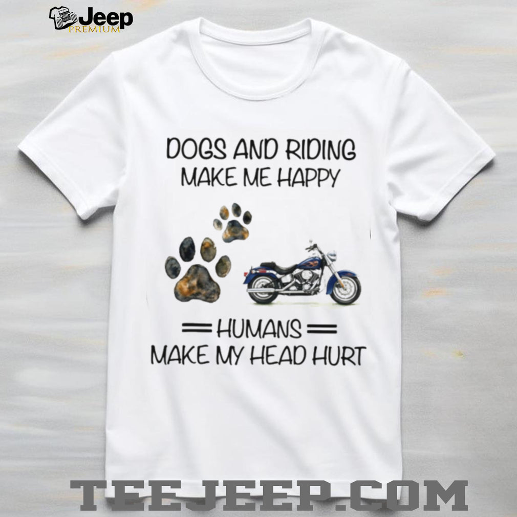 Dogs and Motorcycle Riding Make Me Happy Funny Biker T Shirt