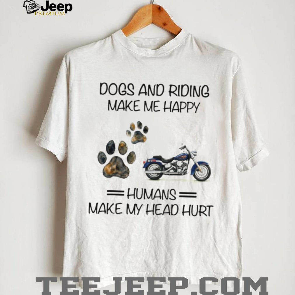 Dogs and Motorcycle Riding Make Me Happy Funny Biker T Shirt