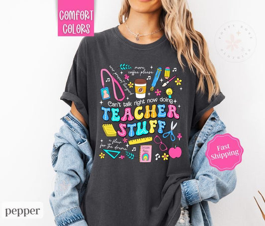 Doing Teacher Stuff Shirt Comfort Colors,  Gift for Teacher Appreciation Day, Teach Tee
