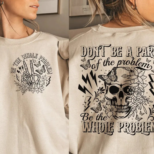 Don't Be Part Of The Problem Be The Whole Problem Svg Sarcastic Png Funny Svg Adult Humor Retro Skeleton Png Self Love Mockup Included TK43GN