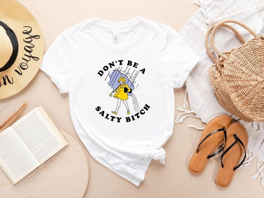 Don't Be Salty Shirt,Funny Shirt for Women,Don't Be A Salty Bitch,Gift for Her,Gift for Women, Salty Shirt,Funny Sarcastic Shirt,Morton Salt