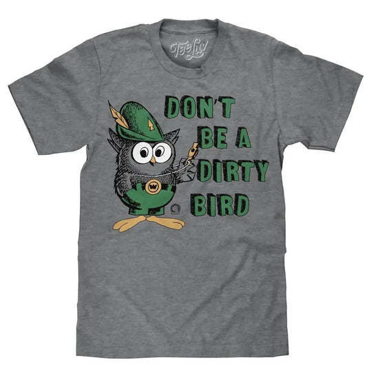 Don't Be a Dirty Bird Woodsy Owl T-Shirt - Gray Hoodie, Sweatshirt | WearSparks.com
